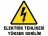 Elektrik Tehlikesi Levhası